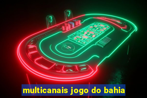 multicanais jogo do bahia